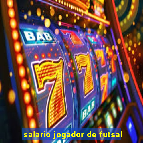 salario jogador de futsal